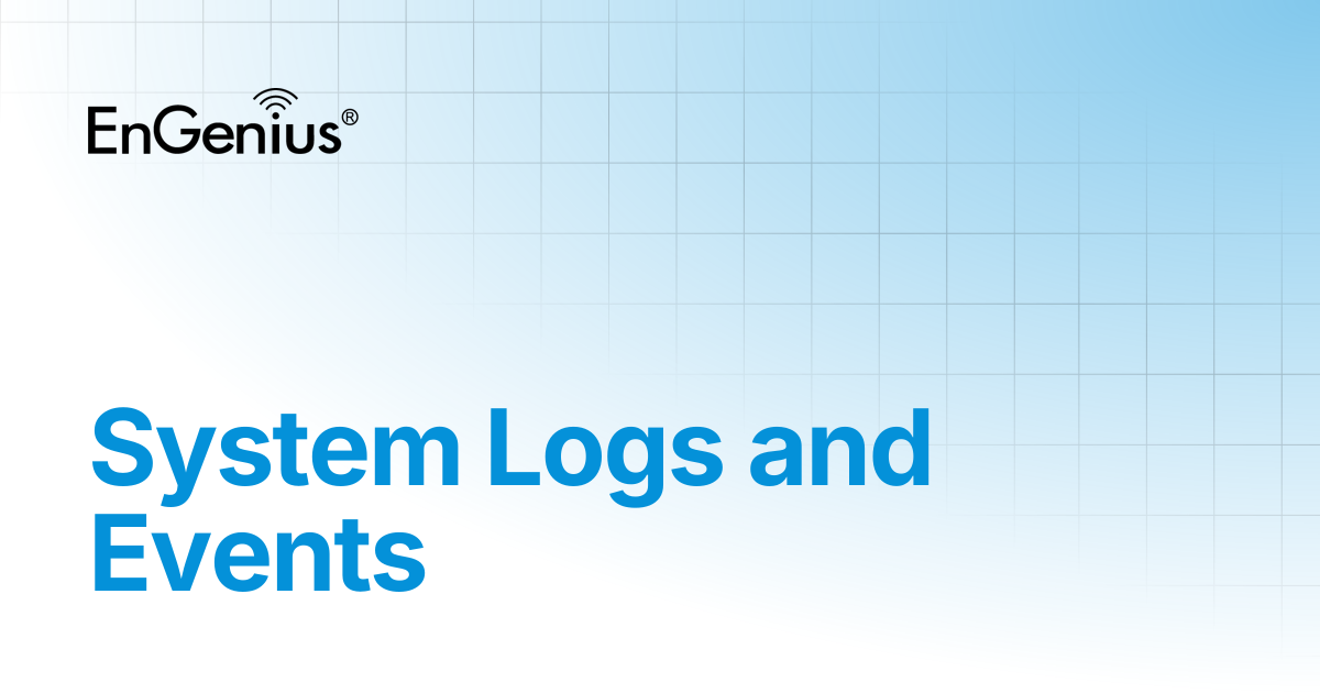 System Logs and Events | EnGenius Documentation