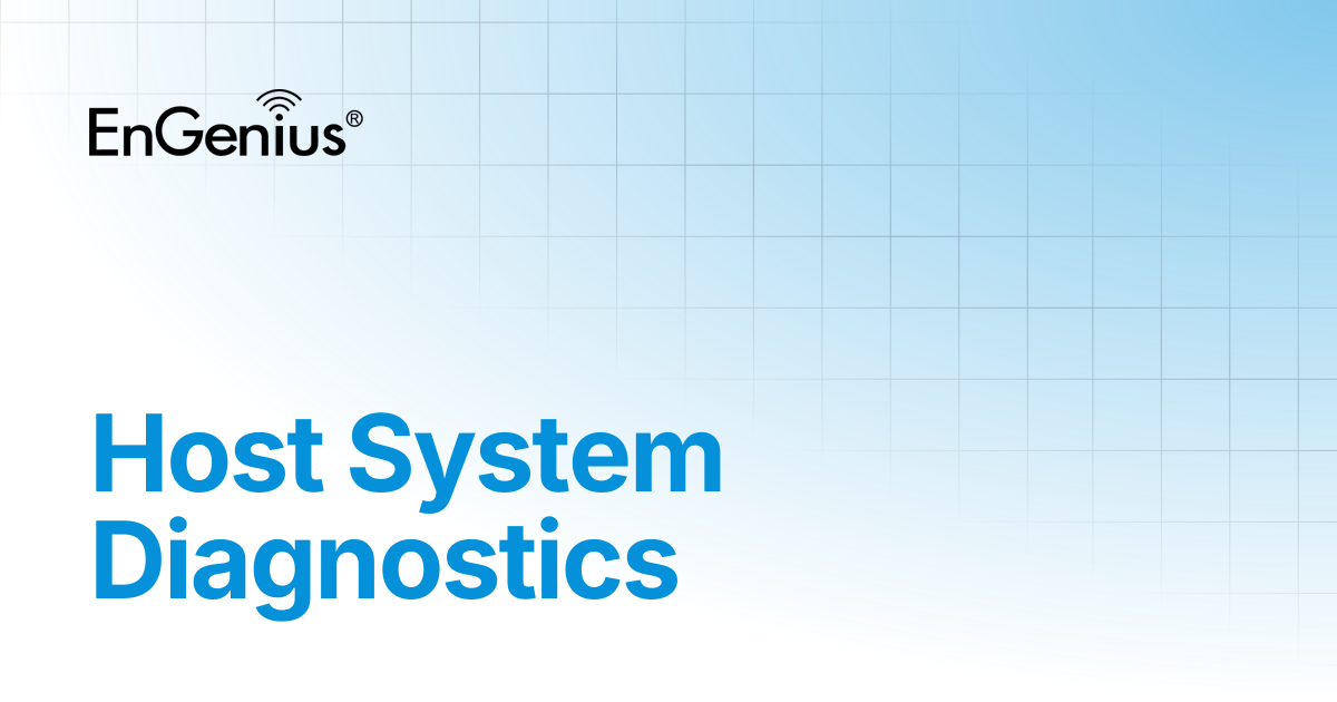 Host System Diagnostics | EnGenius Documentation