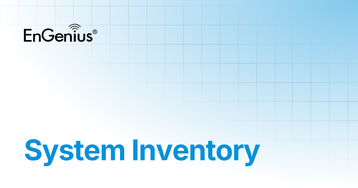 System Inventory | EnGenius Documentation