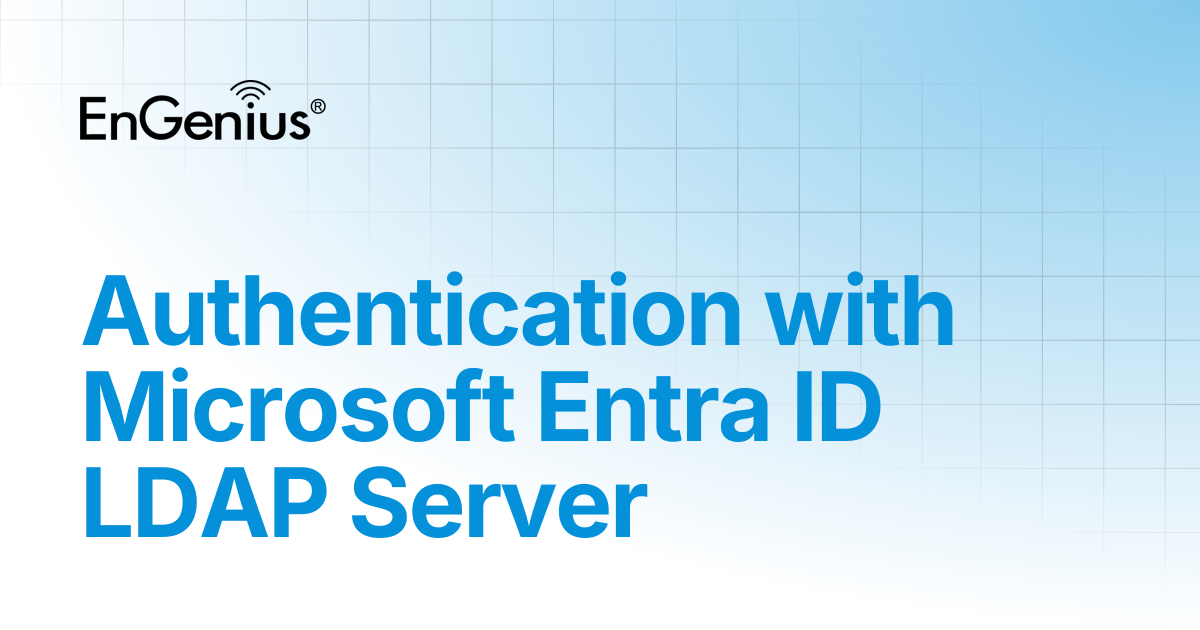 Authentication with Microsoft Entra ID LDAP Server | EnGenius Documentation