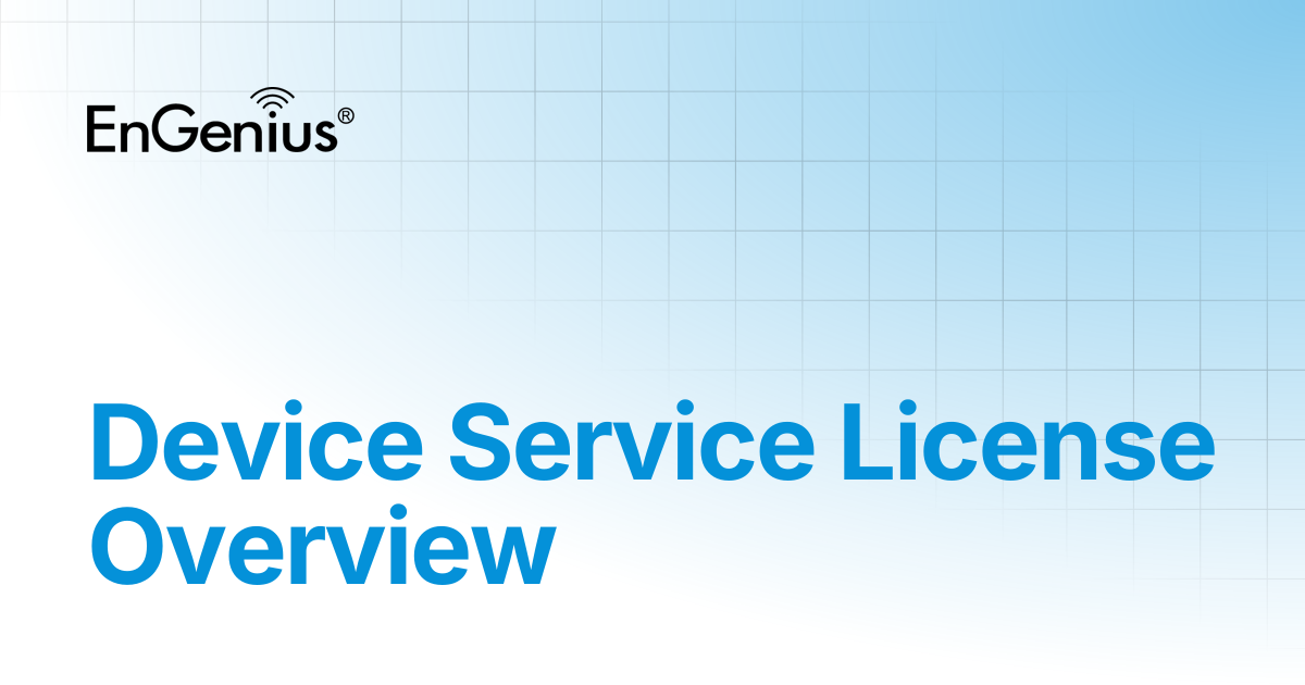 Device Service License Overview | EnGenius Documentation