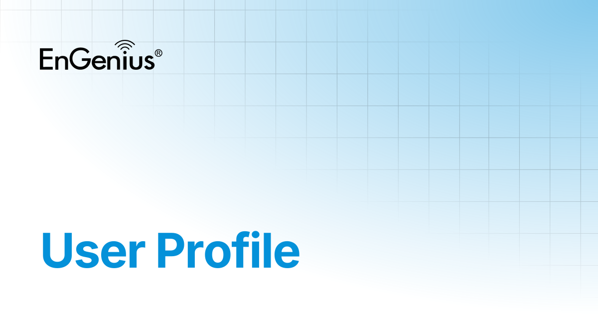 User Profile | EnGenius Documentation