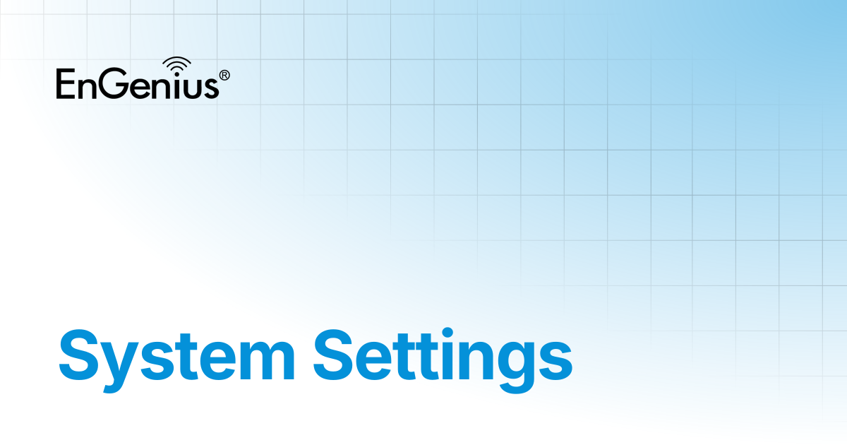 System Settings | EnGenius Documentation