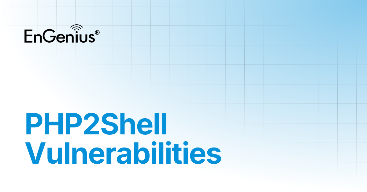 PHP2Shell Vulnerabilities | EnGenius Documentation