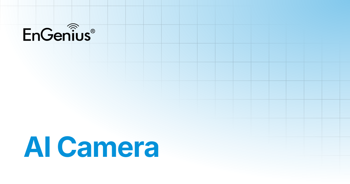 AI Camera | EnGenius Documentation