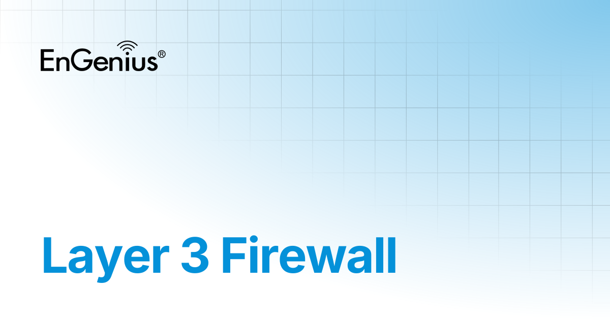 Layer 3 Firewall | EnGenius Documentation