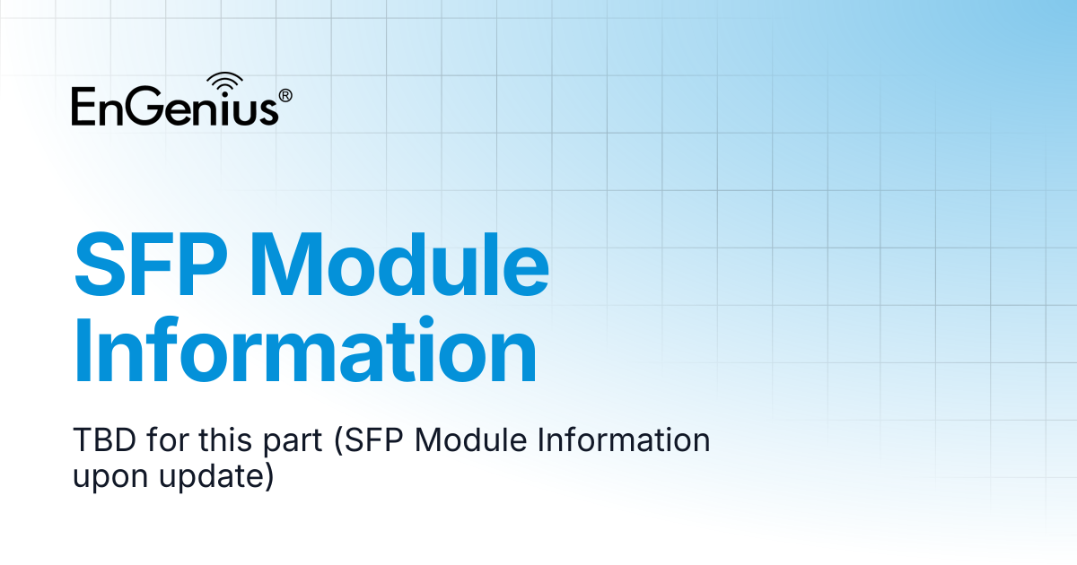 SFP Module Information | EnGenius Documentation