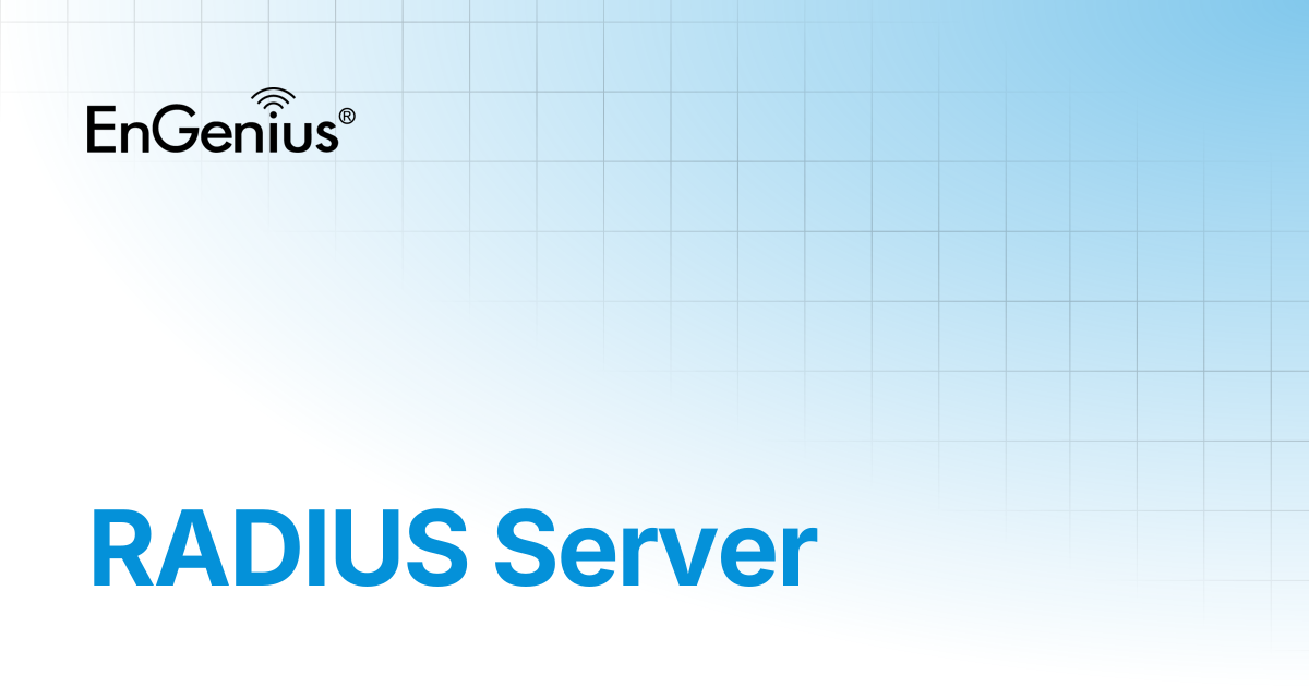 RADIUS Server | EnGenius Documentation