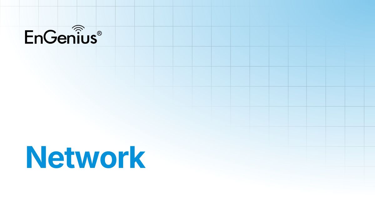 Network | EnGenius Documentation
