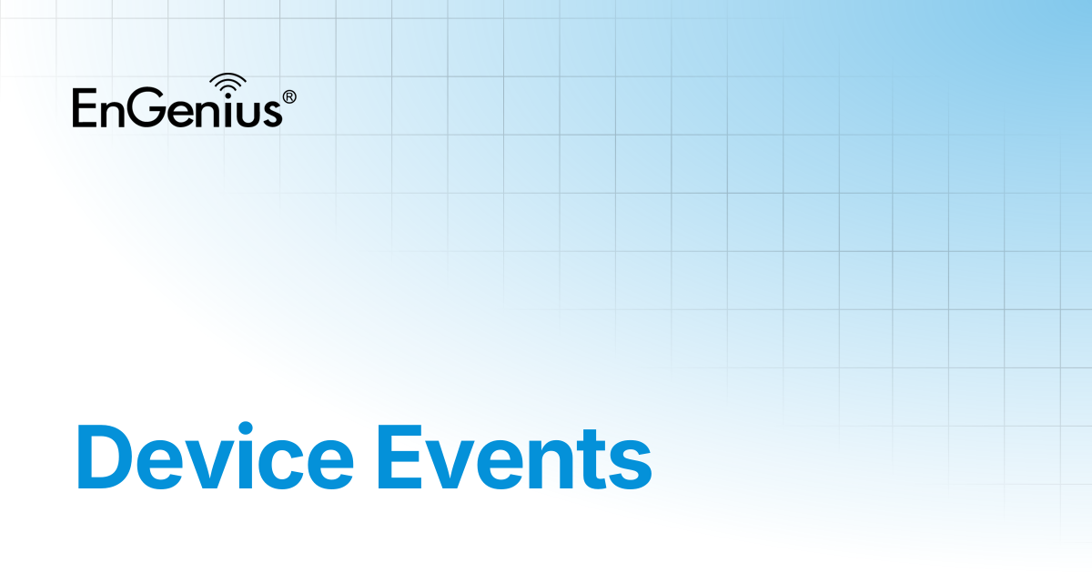 Device Events | EnGenius Documentation