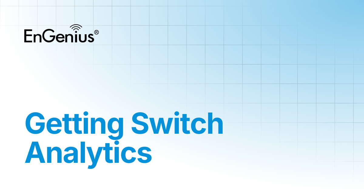 Getting Switch Analytics | EnGenius Documentation