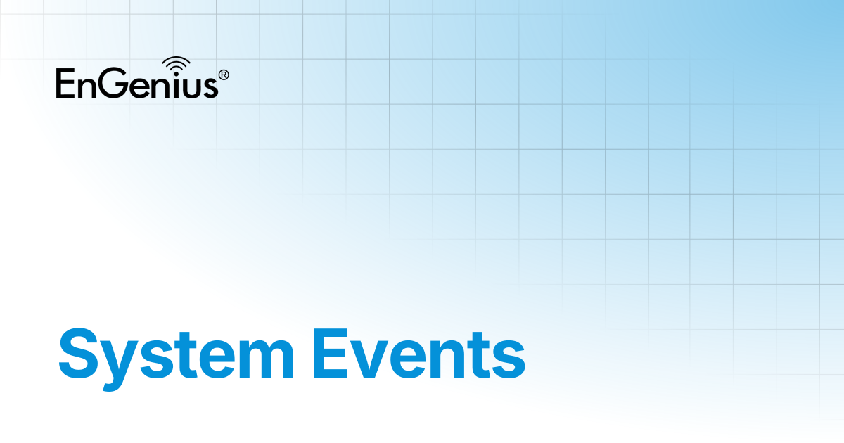 System Events | EnGenius Documentation