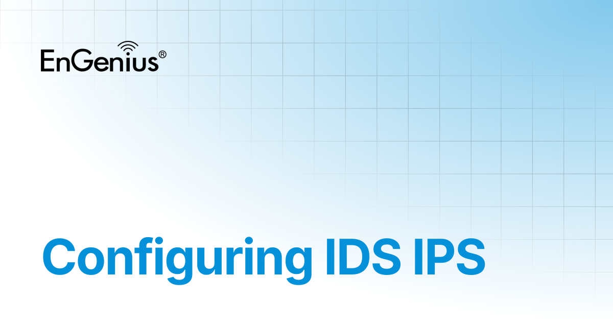 Configuring IDS IPS | EnGenius Documentation