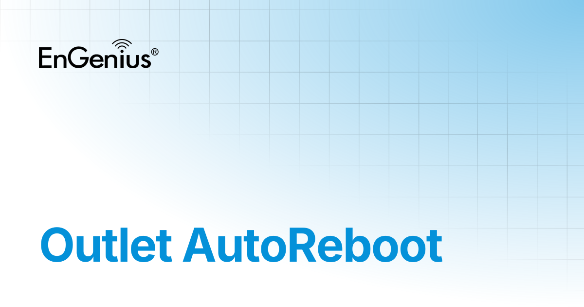 Outlet AutoReboot | EnGenius Documentation