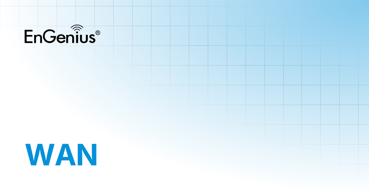 WAN | EnGenius Documentation