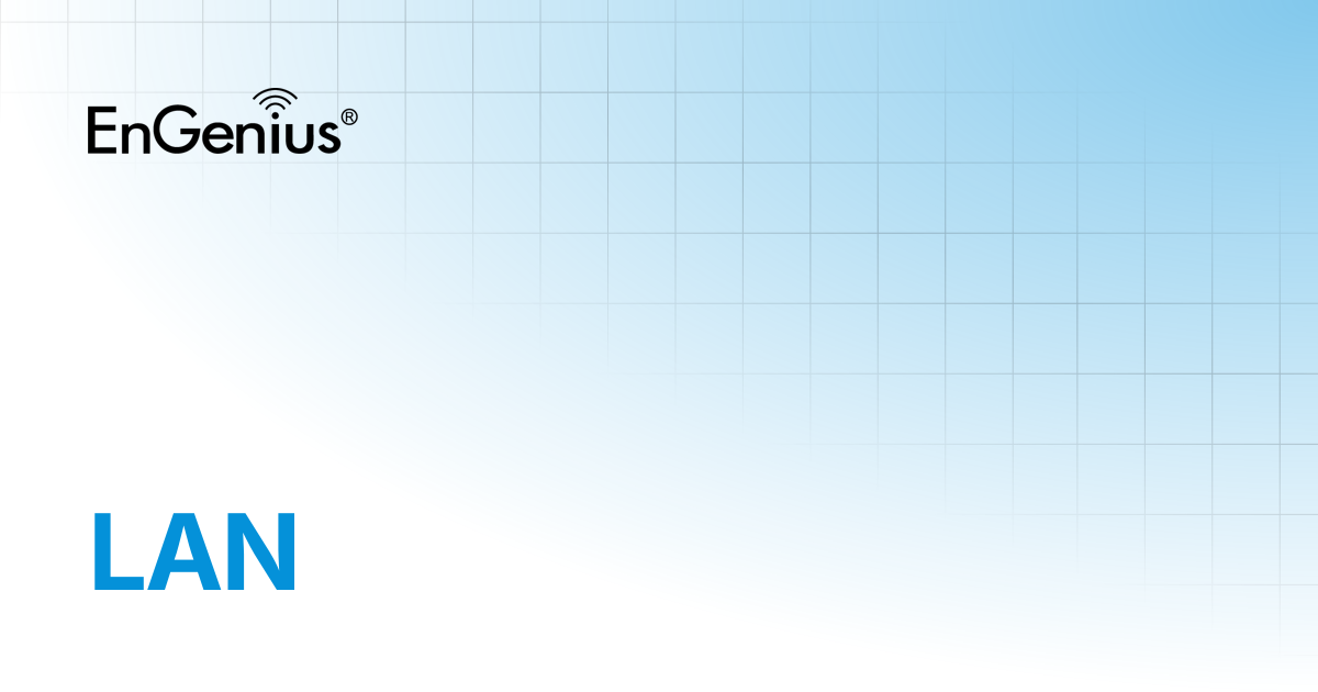LAN | EnGenius Documentation