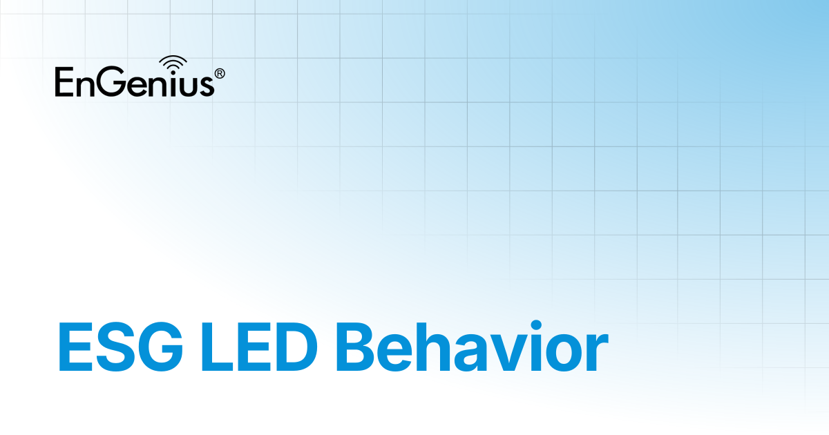ESG LED Behavior | EnGenius Documentation
