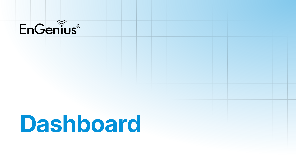 Dashboard | EnGenius Documentation