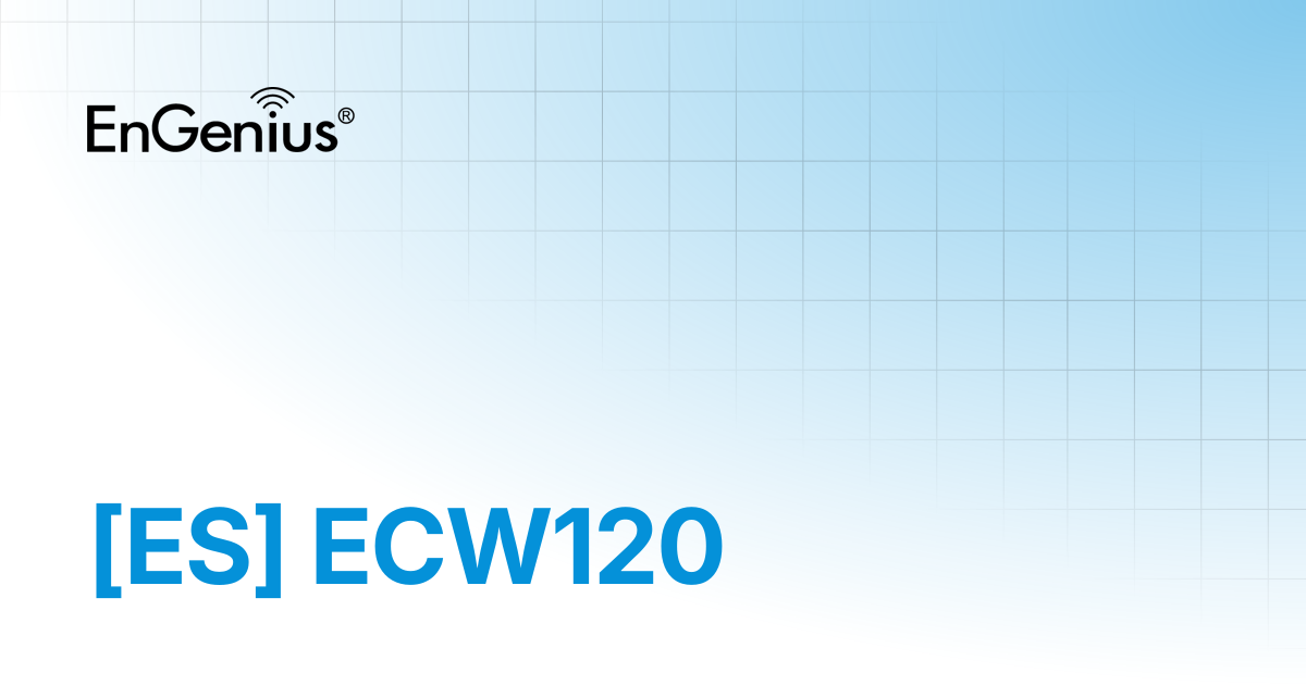 [ES] ECW120 | EnGenius Documentation