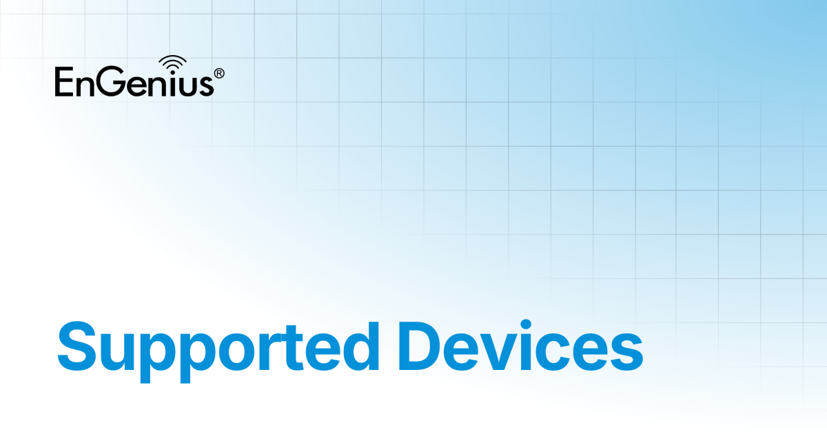 Supported Devices | EnGenius Documentation