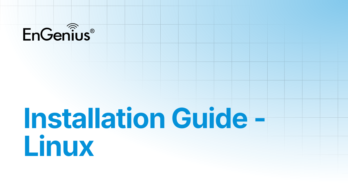 Installation Guide - Linux | EnGenius Documentation