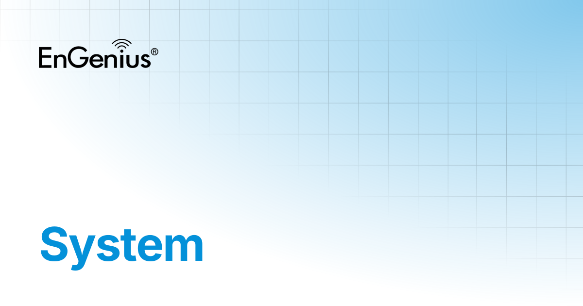 System | EnGenius Documentation