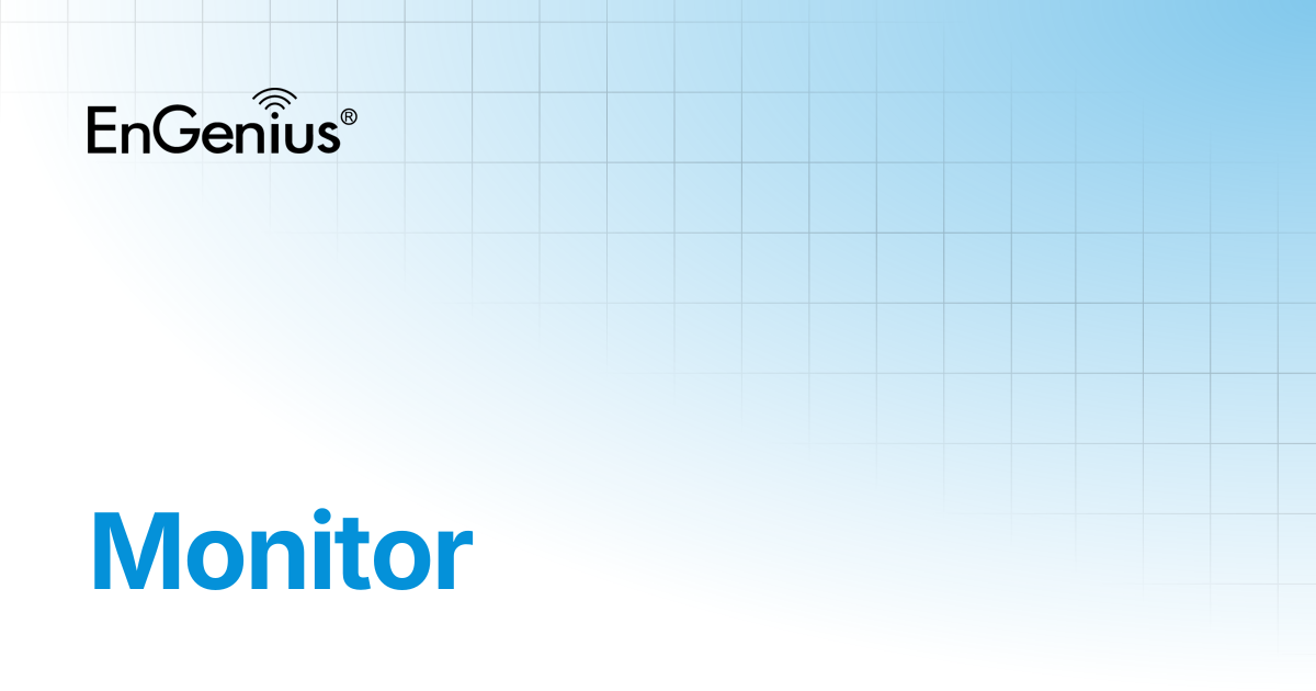 Monitor | EnGenius Documentation