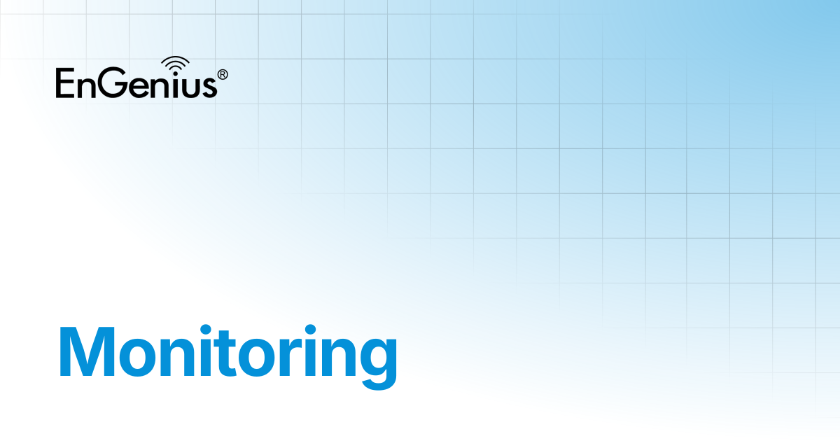 Monitoring | EnGenius Documentation