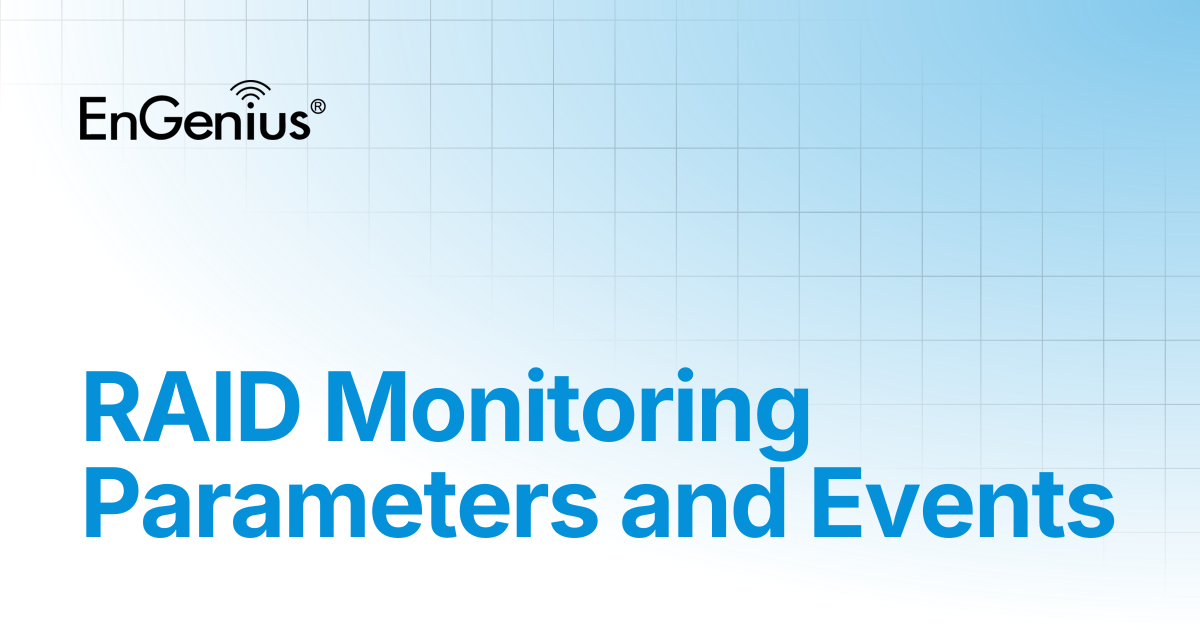 RAID Monitoring Parameters and Events | EnGenius Documentation