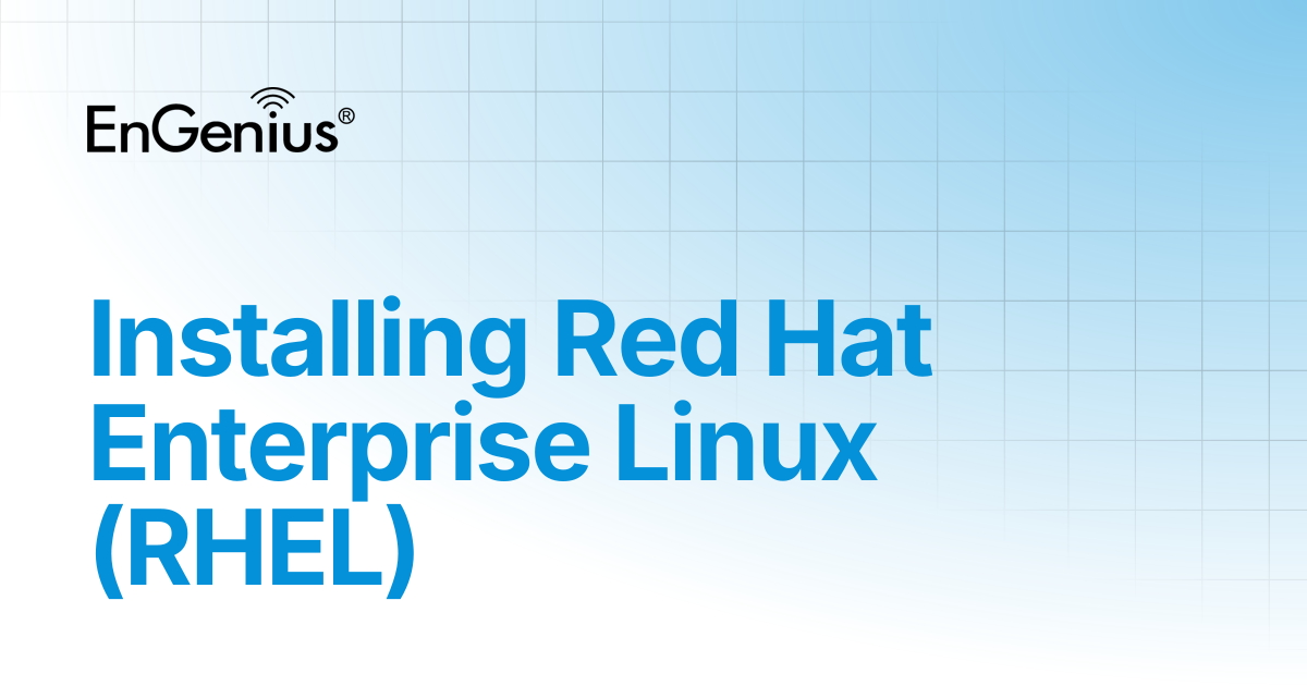 Installing Red Hat Enterprise Linux (RHEL) | EnGenius Documentation