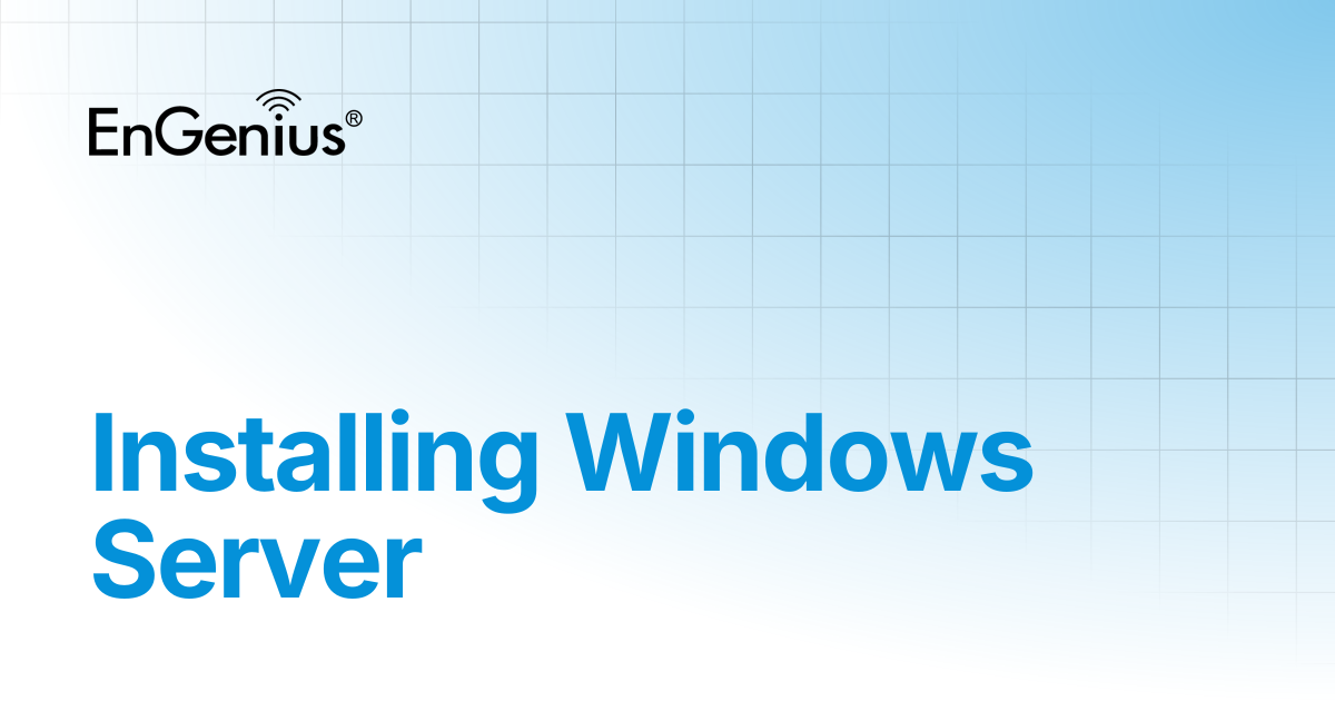 Installing Windows Server | EnGenius Documentation