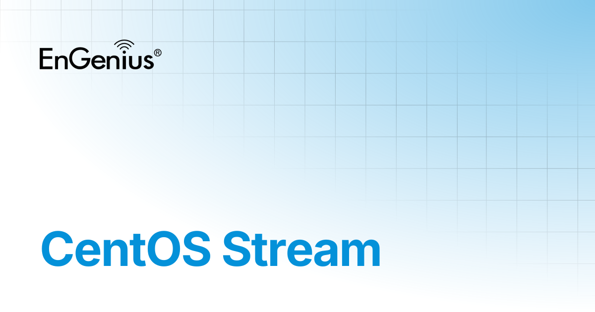 CentOS Stream | EnGenius Documentation