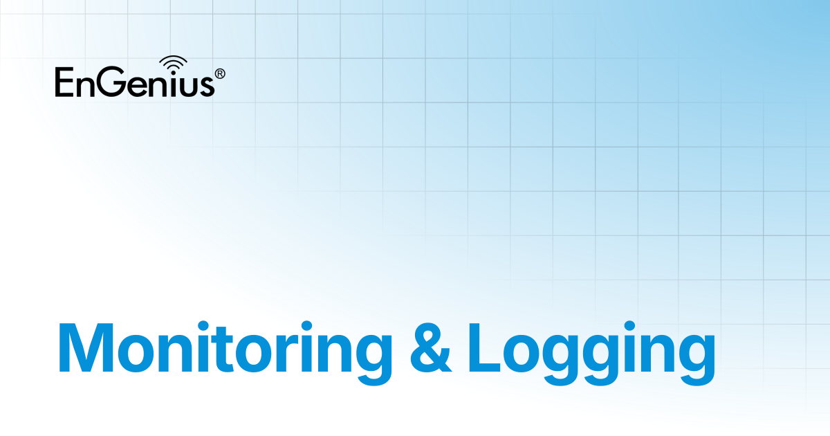 Monitoring & Logging | EnGenius Documentation