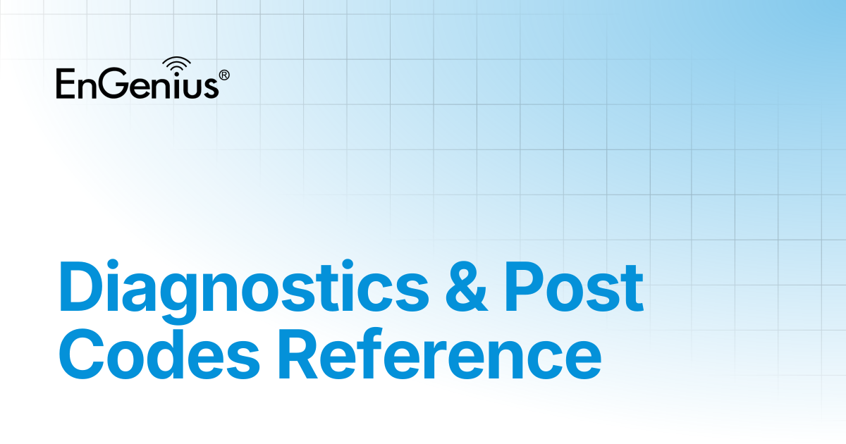 Diagnostics & Post Codes Reference | EnGenius Documentation