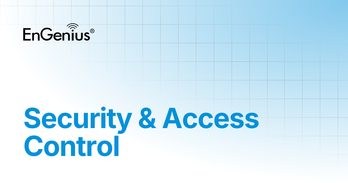 Security & Access Control | EnGenius Documentation