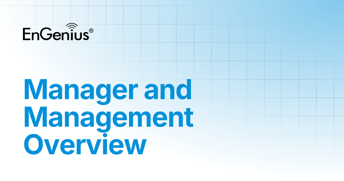Manager and Management Overview | EnGenius Documentation
