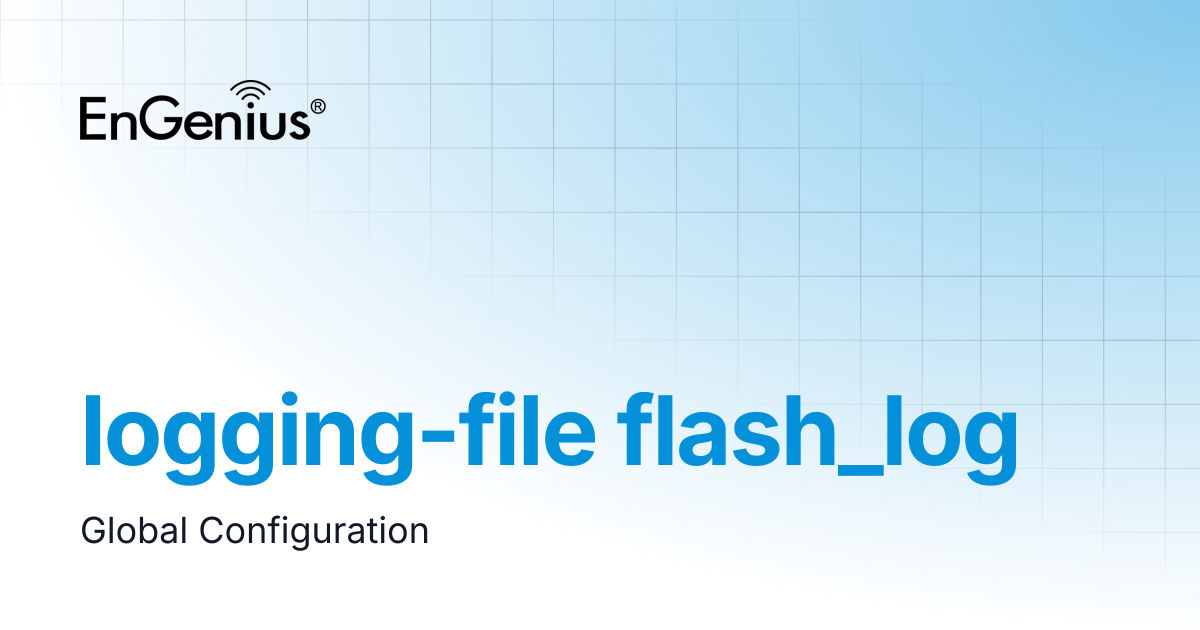 logging-file flash_log | EnGenius Documentation