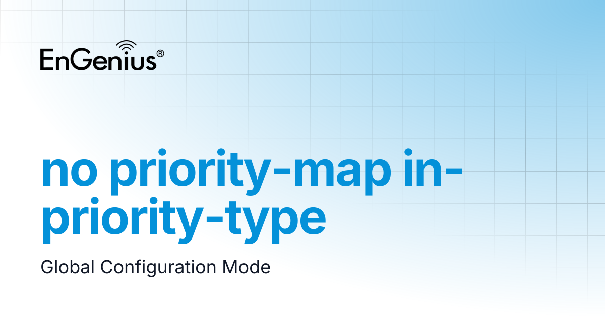 no priority-map in-priority-type | EnGenius Documentation