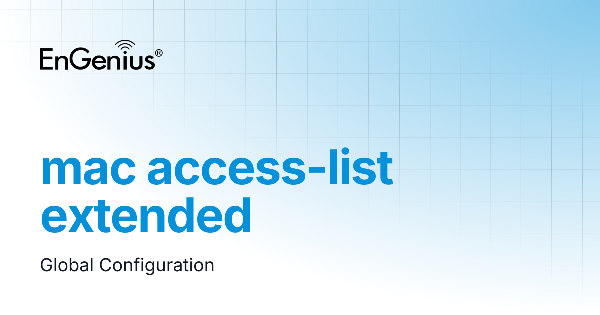 mac access-list extended | EnGenius Documentation