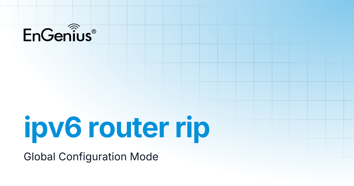 ipv6 router rip | EnGenius Documentation