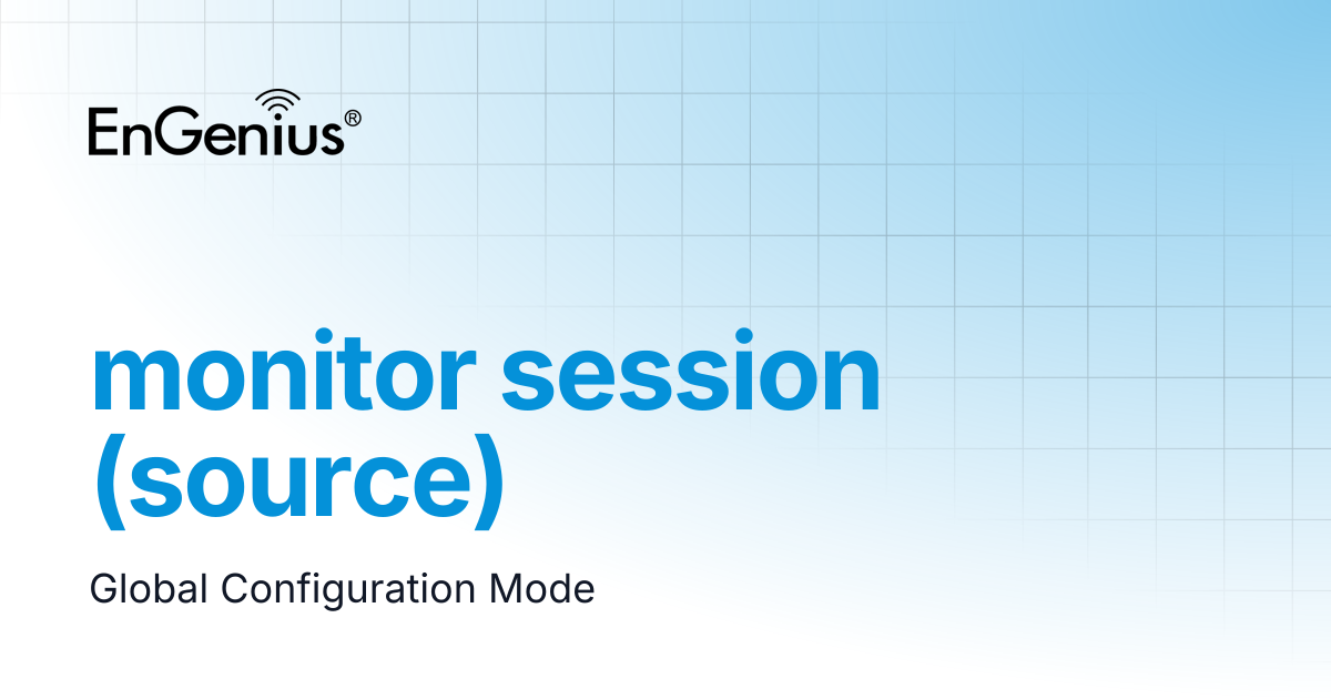 monitor session (source) | EnGenius Documentation
