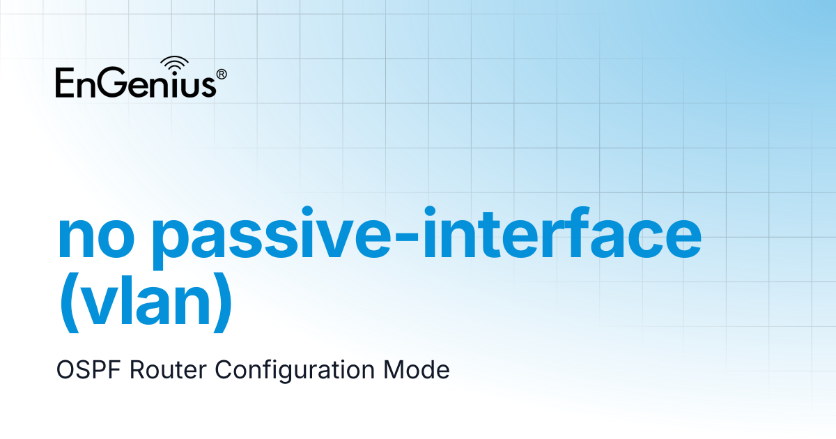 no passive-interface (vlan) | EnGenius Documentation
