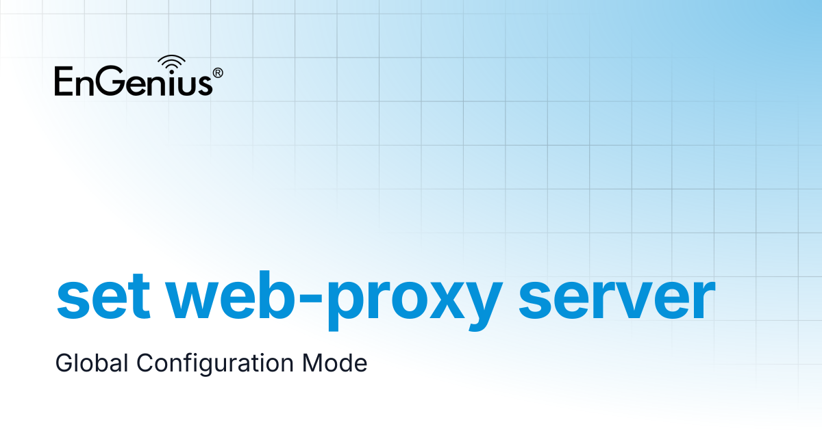 set web-proxy server | EnGenius Documentation