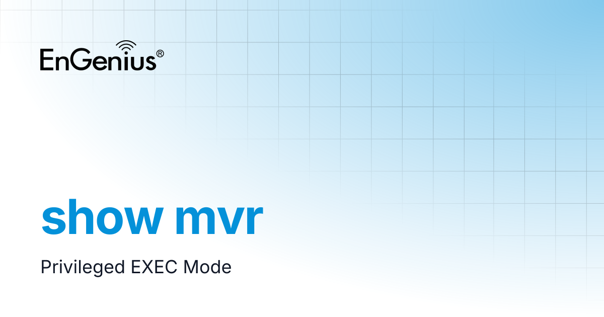 show mvr | EnGenius Documentation