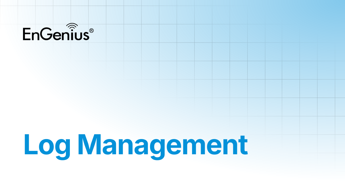 Log Management | EnGenius Documentation