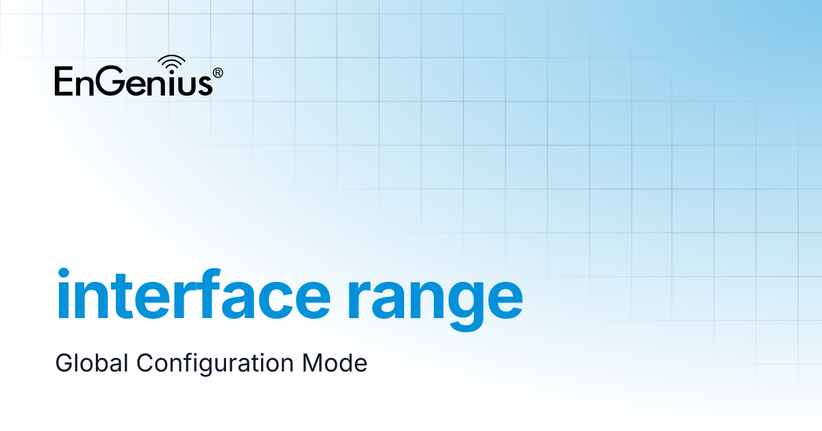 interface range | EnGenius Documentation