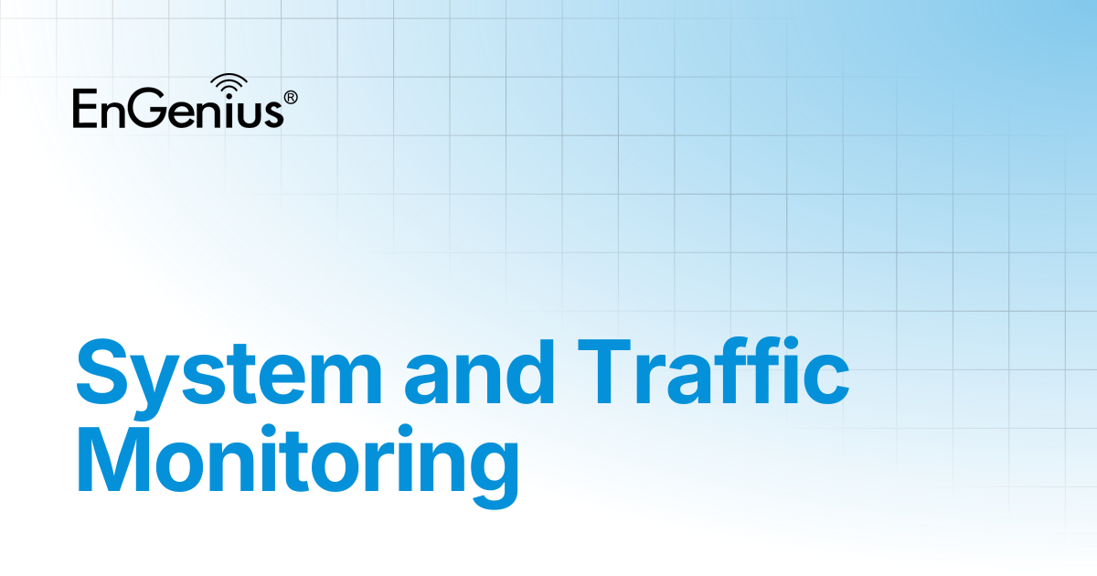 System and Traffic Monitoring | EnGenius Documentation