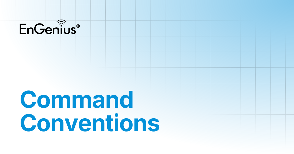 Command Conventions | EnGenius Documentation
