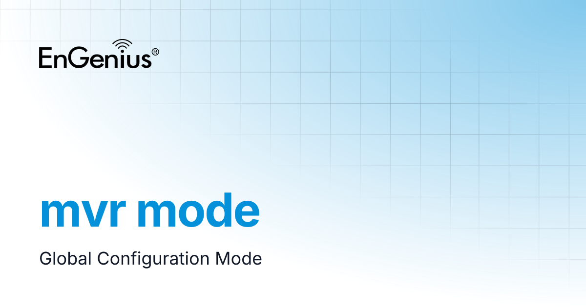 mvr mode | EnGenius Documentation