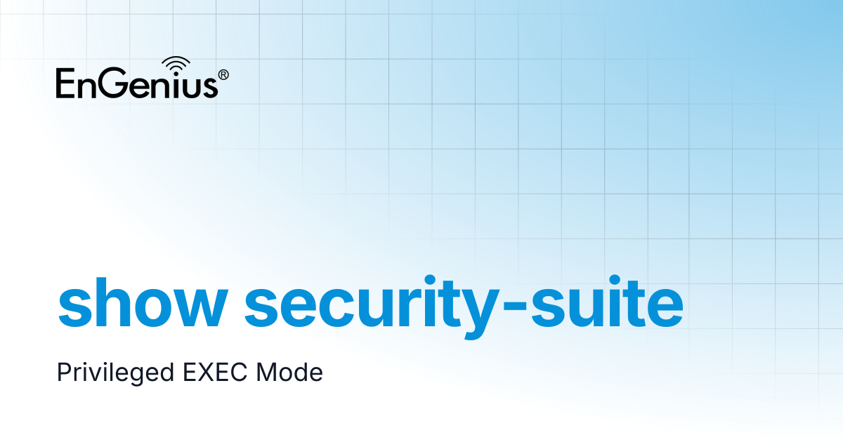 show security-suite | EnGenius Documentation